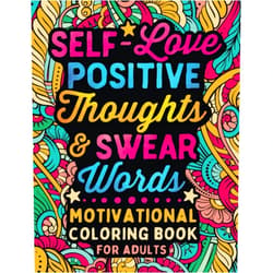 By Colorful Swearing Dreams (Author) Self-Love Positive Thoughts & Swear Words: Inspirational Quotes & Motivational Coloring Book for Adults