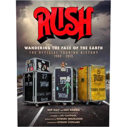 Skip Daly,Eric Hansen,Richard Bienstock,Howard Ungerleider,Stewart Copeland,Les Claypool Rush: Wandering the Face of the Earth: The Official Touring History