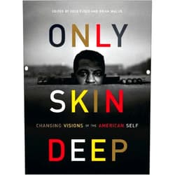 By Coco Fusco (Editor), Brian Wallis (Editor) Only Skin Deep: Changing Visions of the American Self