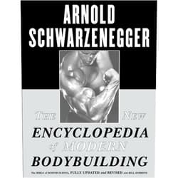 By Arnold Schwarzenegger (Author), Bill Dobbins (Contributor) The New Encyclopedia of Modern Bodybuilding : The Bible of Bodybuilding, Fully Updated and Revised