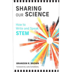 By Brandon R. Brown (Author), Julia Schaletzky (Foreword) Format: Kindle Edition Sharing Our Science: How to Write and Speak STEM