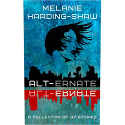 By Melanie Harding-Shaw (Author) Format: Kindle Edition Alt-ernate: A Collection of 37 Stories