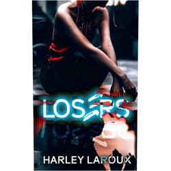 Harley Laroux Losers: Part I