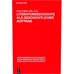 Rolf Geißler,Joachim-Jürgen Slomka Literaturgeschichte als geschichtlicher Auftrag: In memoriam Werner Krauss (Sitzungsberichte der Akademie der Wissenschaften der DDR/ G. Gesellschaftswissenschaften, 1978,5) (German Edition)