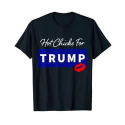 Conservative Thoughts Shirt Co. Hot Chicks For Trump Funny Women Support 45 MAGA 2020 T-Shirt
