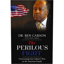 Ben Carson M.D.,Candy Carson The Perilous Fight: Overcoming Our Culture's War on the American Family