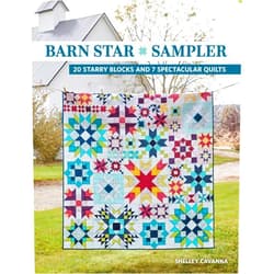 Shelley Cavanna Barn Star Sampler: 20 Starry Blocks and 7 Spectacular Quilts