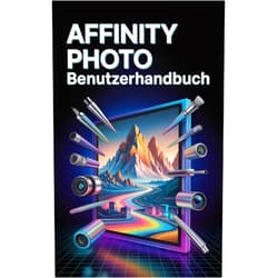 Williams Hudson THE AFFINITY PHOTO USER GUIDE : The Complete Step-by-Step Manual to Affinity Photo 2: Master Photo Editing, Retouching, and Compositing with 10 Essential Skills and 20 Creative Projects for Beginn
