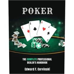 Edward F. Cervinski Poker: The Complete Professional Dealer's Handbook