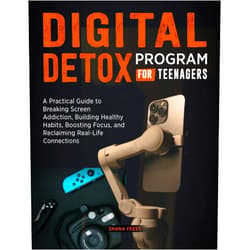 By SHANA FEEST (Author) Format: Kindle Edition DIGITAL DETOX PROGRAM FOR TEENAGERS: A Practical Guide to Breaking Screen Addiction, Building Healthy Habits, Boosting Focus, and Reclaiming Real-Life Connections