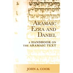 John A. Cook Aramaic Ezra and Daniel: A Handbook on the Aramaic Text (Baylor Handbook on the Hebrew Bible)