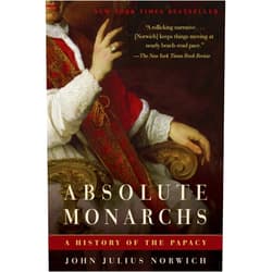 By John Julius Norwich (Author) Format: Kindle Edition Absolute Monarchs: A History of the Papacy