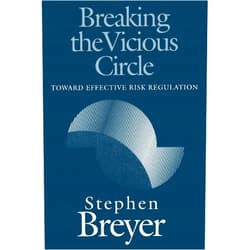 By Stephen Breyer (Author) Format: Kindle Edition Breaking the Vicious Circle: Toward Effective Risk Regulation