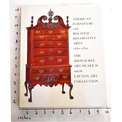 Brock W. Jobe,Thomas S. Michie,Gerald W. R. Ward,Jayne E. Stokes American Furniture with Related Decorative Arts, 1660-1830: The Milwaukee Art Museum and the Layton Art Collection