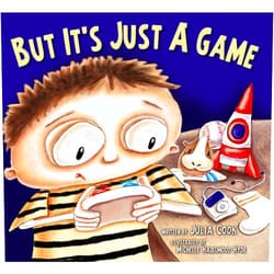By Cook (Author), Julia (Author), Michelle Hazelwood Hyde (Illustrator) & 0 more But It's Just A Game : A Picture Book About Having Healthy Video Game Habits