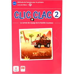 Amandine Demarteau,Fanny Piat,Adélaïde Tilly Clic Clac 2 Éd. Macmillan Livre de l'élève