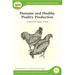 By Karma Glos (Author), Jocelyn Langer (Illustrator) Humane and Healthy Poultry Production: A Manual for Organic Growers (Organic Principles and Practices Handbook Series)
