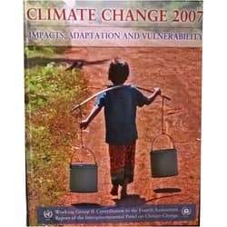 Intergovernmental Panel on Climate Change Climate Change 2007 - Impacts, Adaptation and Vulnerability: Working Group II contribution to the Fourth Assessment Report of the IPCC