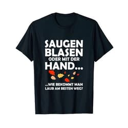 Lustiges Gärtner Laub Perverse Sprüche Geschenk Suck bubbles or with your hand, funny gardener gift T-Shirt