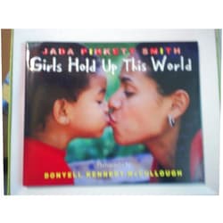 By Jada Pinkett Smith (Author), Donyelle Kennedy (Illustrator) Girls Hold Up This World