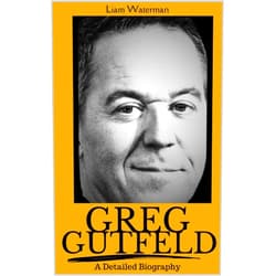 By Liam Waterman (Author) Format: Kindle Edition Greg Gutfeld: A Detailed Biography