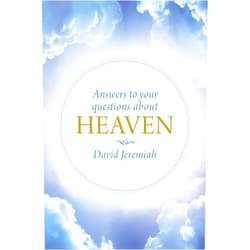 David Jeremiah Answers to Your Questions about Heaven
