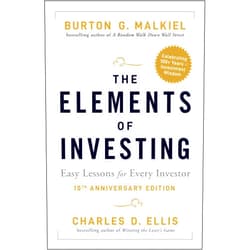 By Burton G. Malkiel (Author), Charles D. Ellis (Author) The Elements of Investing: Easy Lessons for Every Investor