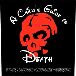 John Edward Lawson,Dustin Lavalley,Darin Malfi A Child's Guide to Death