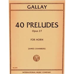 By Jacques-Francois Gallay (Composer), James Chambers (Editor) 40 Preludes, Op. 27 for Horn in F (IMC2290)