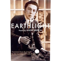 By Andre Breton (Author), Bill Zavatsky (Translator), Zack Rogow (Translator) & 0 more Earthlight (Clair de terre): Poems