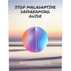 Daydreamers Print Stop Maladaptive Daydreaming Guide: A workbook to break the addiction to daydreaming; to pay the ransom and get your kidnapped emotions back - along ... to pursue your dreams, and desire to live.