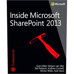 Scot Hillier,Ted Pattison,Mirjam van Olst,Andrew Connell Inside Microsoft SharePoint 2013 (Developer Reference)