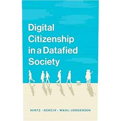 By Arne Hintz (Author), Lina Dencik (Author), Karin Wahl-Jorgensen (Author) & 0 more Format: Kindle Edition Digital Citizenship in a Datafied Society
