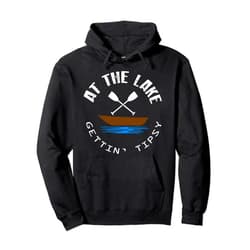 Funny Lake Apparel At The Lake Getting Tipsy Funny Boat Drinking Beer Party Pullover Hoodie