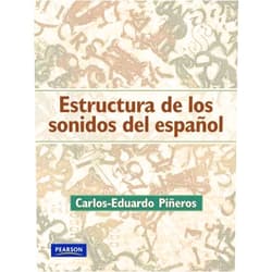 Carlos-eduardo Pineros Estructura de los Sonidos del Espanol/ Structures of the Sounds of Spanish