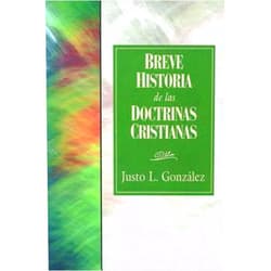 Spanish Edition by Justo L. Gonzalez (Author) Breve Historia de las Doctrinas Cristianas 31618 (Spanish Edition)