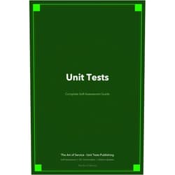 The Art of Service - Unit Tests Publishing Unit Tests A Complete Guide