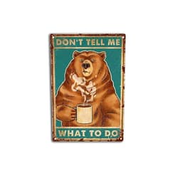 DUTVH Metal Tin Sign - Retro Poster Wall Decor Sign 12x8 Inch Bear Drink Coffee Don't Tell Me What to Do Camping Art Campers Vintage Tin Metal Signs Personalize Fun Wall Decor