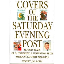 Jan Cohn Covers of the Saturday Evening Post: Seventy Years of Outstanding Illustration From America's Favorite Magazine