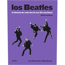 Jean-Michel Guesdon,Philippe Margotin,Patti Smith,Llorenç Esteve de Udaeta,Cristina Rodríguez Fischer,Teresa Jarrín Rodríguez Los Beatles: La historia de cada una de sus 211 canciones