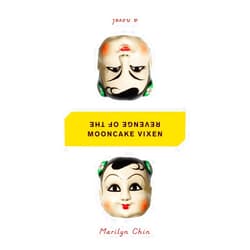 Marilyn Chin Revenge of the Mooncake Vixen: A Manifesto in 41 Tales