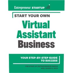 The Staff of Entrepreneur Media,Jason R. Rich Start Your Own Virtual Assistant Business