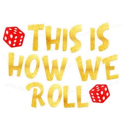 Sterling James Co. This Is How We Roll Casino Themed Glitter Banner – Las Vegas Birthday and Bachelorette Party Decorations – Poker Party Garland, Favors and Supplies