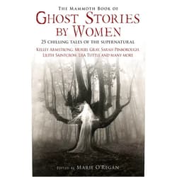 Marie O'Regan The Mammoth Book of Ghost Stories by Women (Mammoth Books 411)