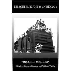Stephen Gardner,William Wright The Southern Poetry Anthology, Volume II: Mississippi (Volume 2)
