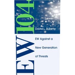 David L Adamy EW 104: Electronic Warfare Against a New Generation of Threats