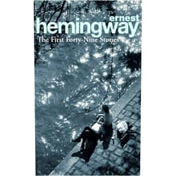 Ernest Hemingway The First Forty Nine Stories
