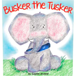 Susanne Brunner Busker the Tusker (Busker the Tusker and Friends)