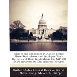 By J. Nellie Liang (Author), Steven A. Sharpe (Author), United States Federal Reserve Board (Creator) & 0 more Finance and Economics Discussion Series: Share Repurchases and Employee Stock Options and their Implications for S&P 500 Share Retirements and Expected Returns