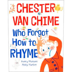 Avery Monsen,Abby Hanlon Chester van Chime Who Forgot How to Rhyme